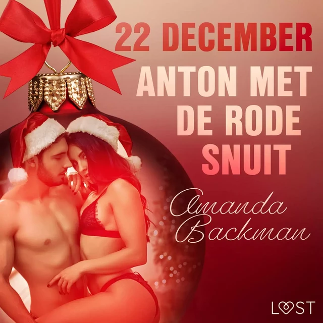 22 december: Anton met de rode snuit – een erotische adventskalender - Amanda Backman - Saga Egmont International