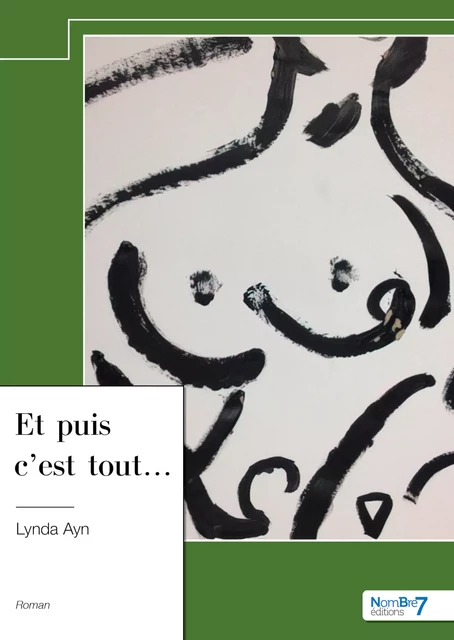 Et puis c'est tout - Lynda Ayn - Nombre7 Editions