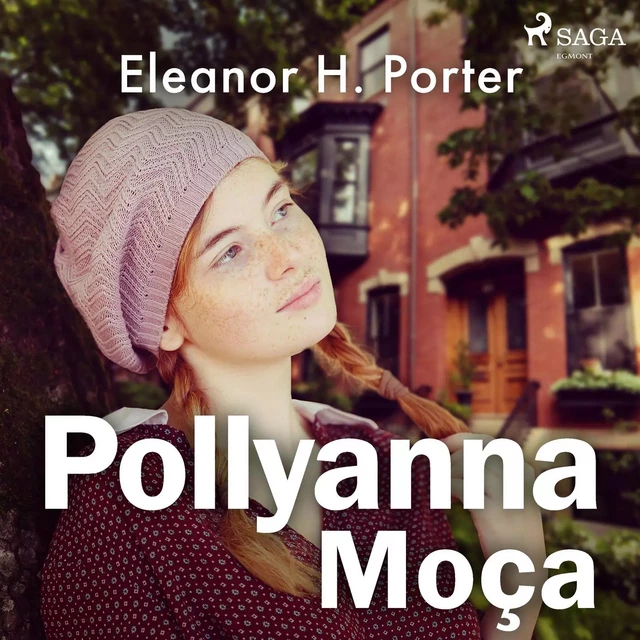 Pollyanna Moça - Eleanor H. Porter - Saga Egmont International