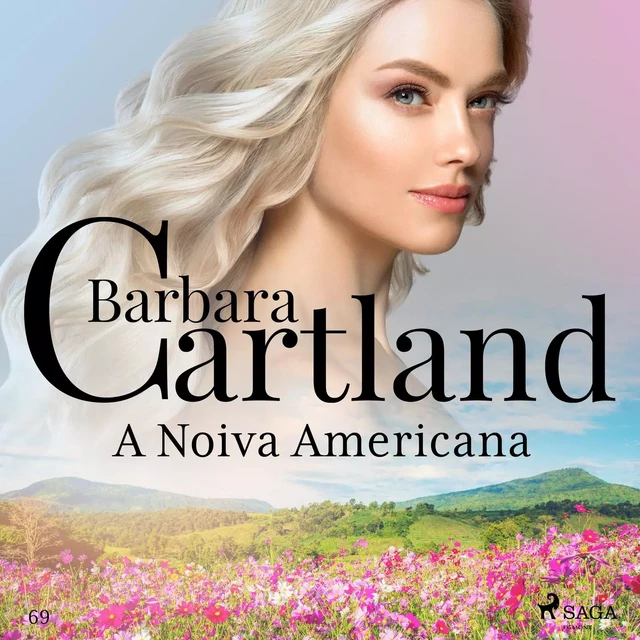 A Noiva Americana (A Eterna Coleção de Barbara Cartland 69) - Barbara Cartland - Saga Egmont International