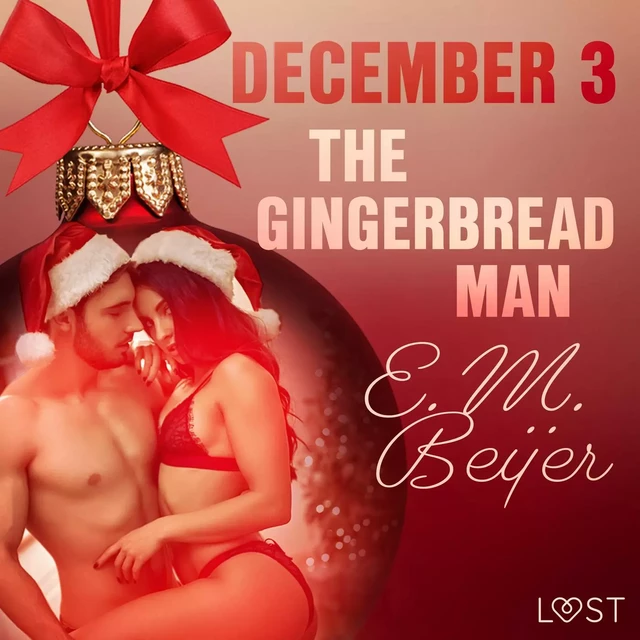 December 3: The Gingerbread Man - An Erotic Christmas Calendar - E. M. Beijer - Saga Egmont International