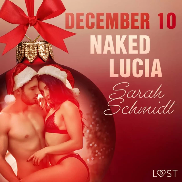 December 10: Naked Lucia – An Erotic Christmas Calendar - Sarah Schmidt - Saga Egmont International