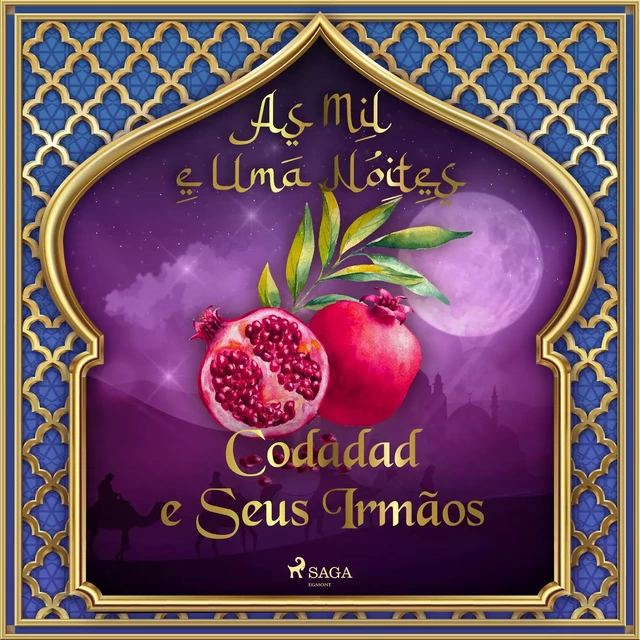 Codadad e Seus Irmãos (As Mil e Uma Noites 2) - – As Mil E Uma Noites - Saga Egmont International