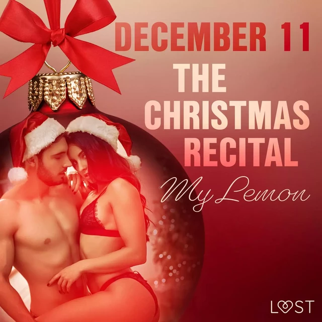 December 11: The Christmas Recital – An Erotic Christmas Calendar - My Lemon - Saga Egmont International