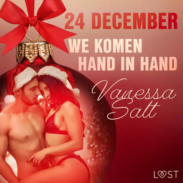 24 december: We komen hand in hand – een erotische adventskalender - Vanessa Salt - Saga Egmont International