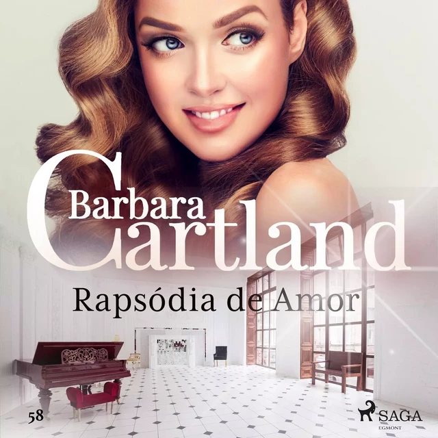 Rapsódia de Amor (A Eterna Coleção de Barbara Cartland 58) - Barbara Cartland - Saga Egmont International