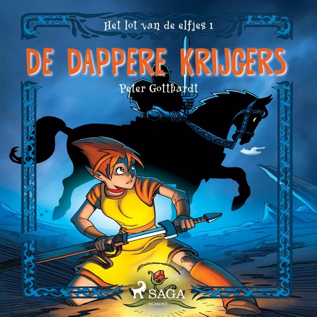 Het lot van de elfjes 1 - De dappere krijgers - Peter Gotthardt - Saga Egmont International