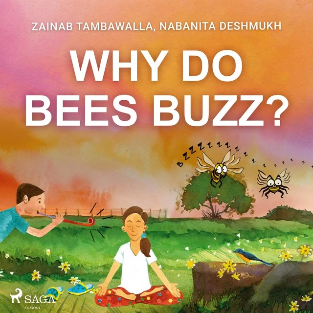 Why do Bees Buzz? - Zainab Tambawalla, Nabanita Deshmukh - Saga Egmont International