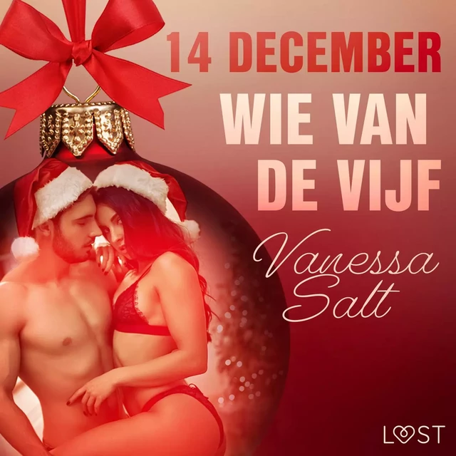 14 december: Wie van de vijf – een erotische adventskalender - Vanessa Salt - Saga Egmont International