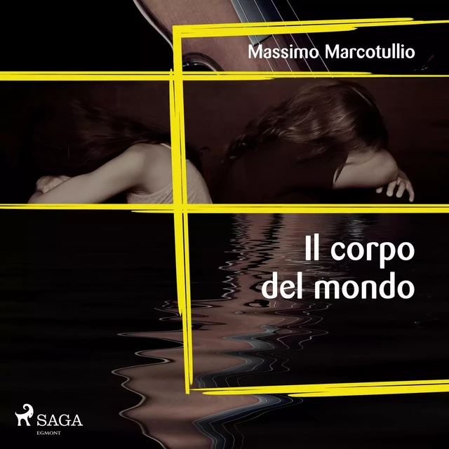 Il corpo del mondo - Massimo Marcotullio - Saga Egmont International