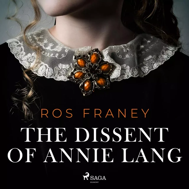 The Dissent of Annie Lang - Ros Franey - Saga Egmont International