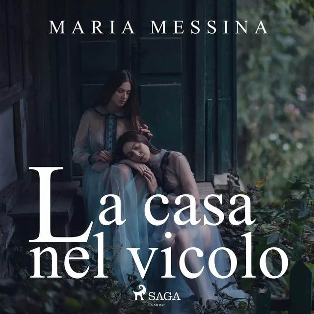 La casa nel vicolo - Maria Messina - Saga Egmont International