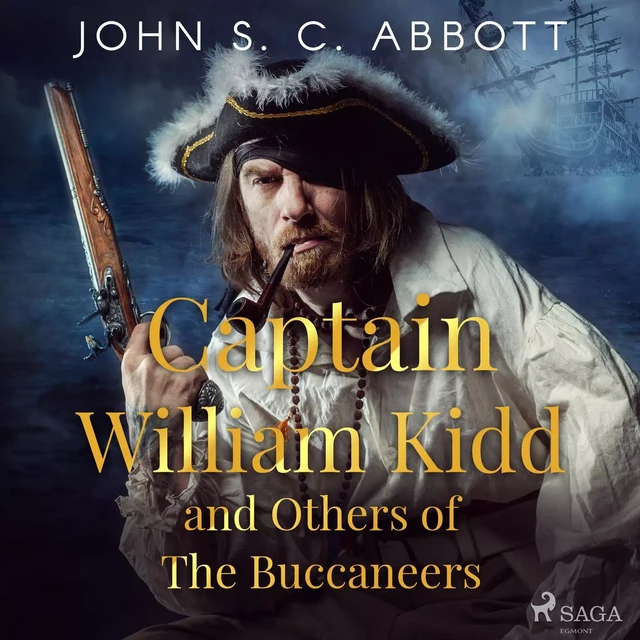 Captain William Kidd and Others of The Buccaneers - John S. C. Abbott - Saga Egmont International