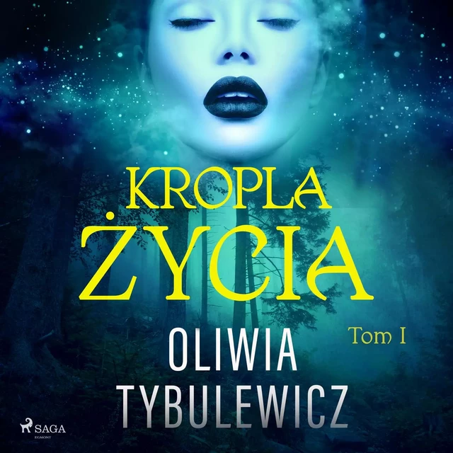 Kropla życia - Oliwia Tybulewicz - Saga Egmont International