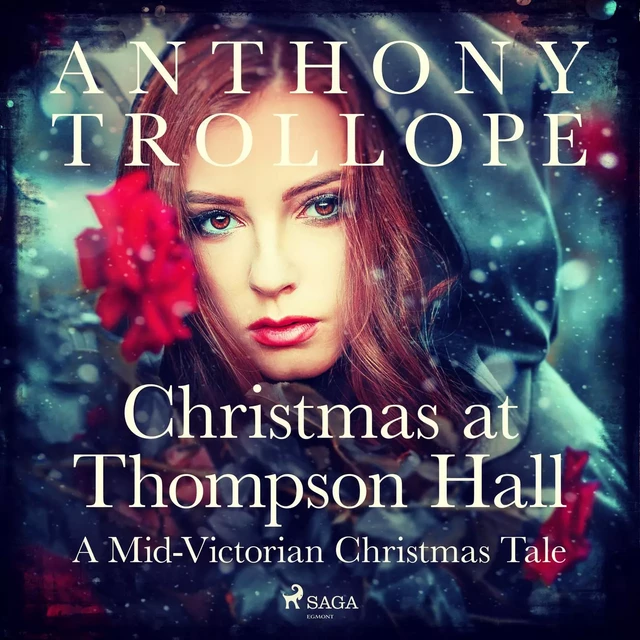 Christmas at Thompson Hall: A Mid-Victorian Christmas Tale - Anthony Trollope - Saga Egmont International