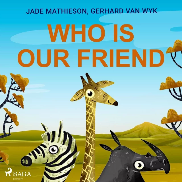 Who is Our Friend - Gerhard Van Wyk, Jade Mathieson - Saga Egmont International