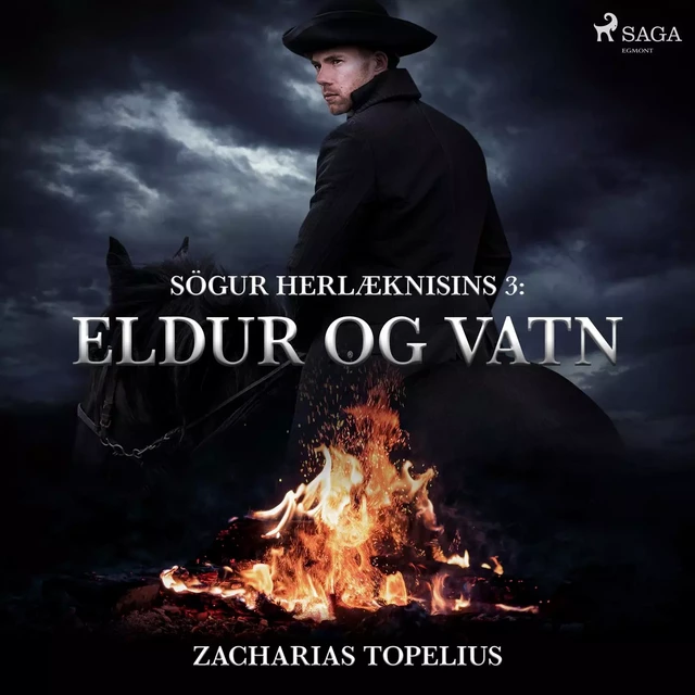 Sögur herlæknisins 3: Eldur og vatn - Zacharias Topelius - Saga Egmont International