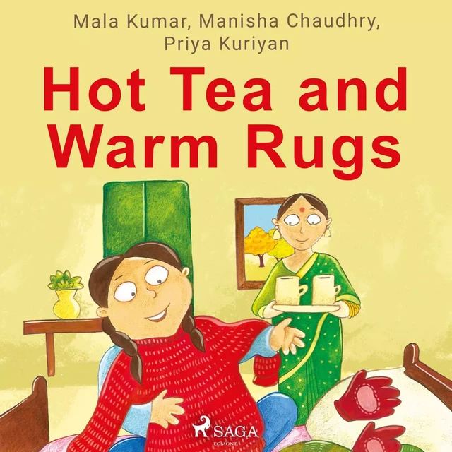 Hot Tea and Warm Rugs - Priya Kuriyan, Manisha Chaudhry, Mala Kumar - Saga Egmont International