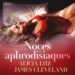 Noces aphrodisiaques - Une nouvelle érotique