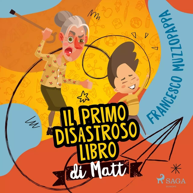 Il primo disastroso libro di Matt - Francesco Muzzopappa - Saga Egmont International