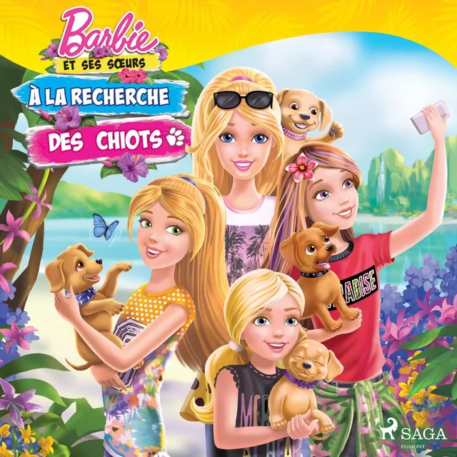 Barbie et ses sœurs - À la recherche des chiots -  Mattel - Saga Egmont French