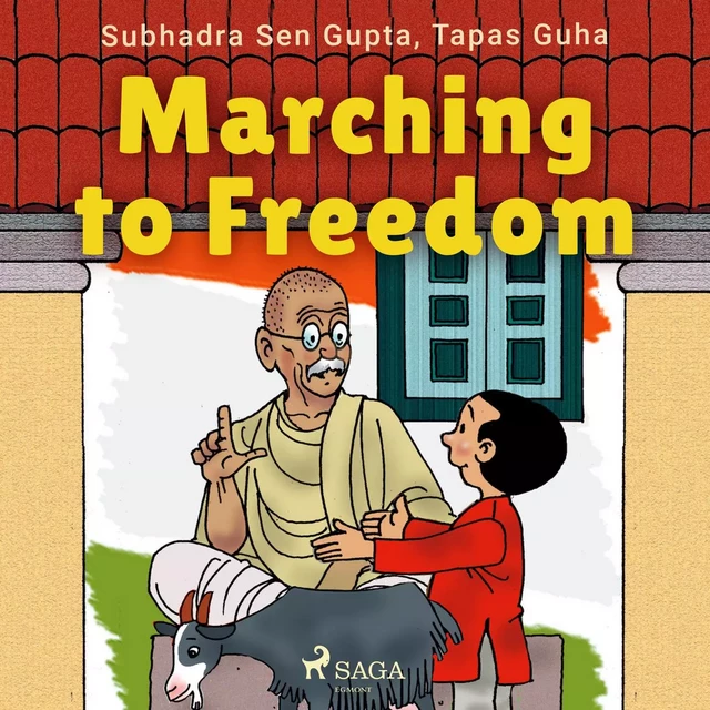 Marching to Freedom - Tapas Guha, Subhadra Sen Gupta - Saga Egmont International