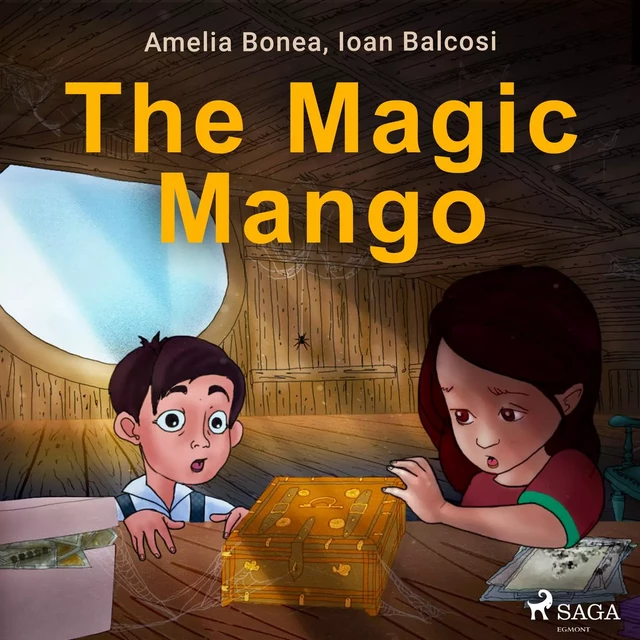 The Magic Mango - Ioan Balcosi, Amelia Bonea - Saga Egmont International