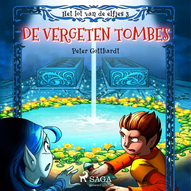 Het lot van de elfjes 3 - De vergeten tombes - Peter Gotthardt - Saga Egmont International