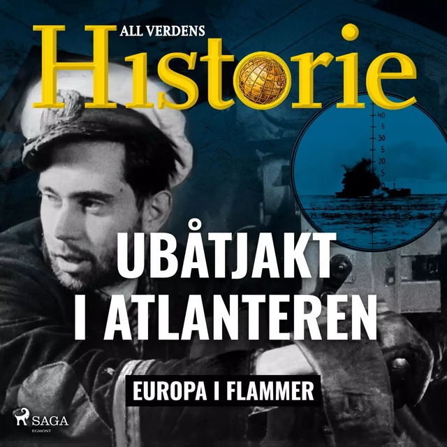 Ubåtjakt i Atlanteren - All Verdens Historie - Saga Egmont International