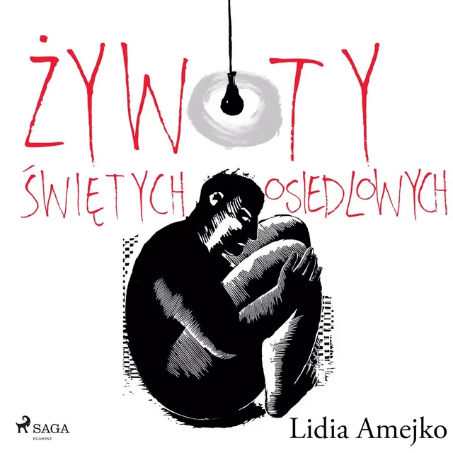 Żywoty świętych osiedlowych - Lidia Amejko - Saga Egmont International