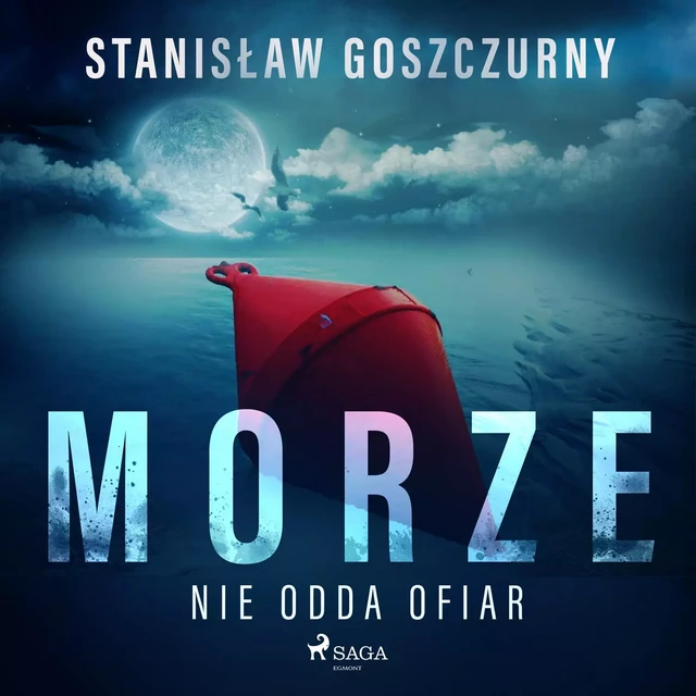 Morze nie odda ofiar - Stanisław Goszczurny - Saga Egmont International