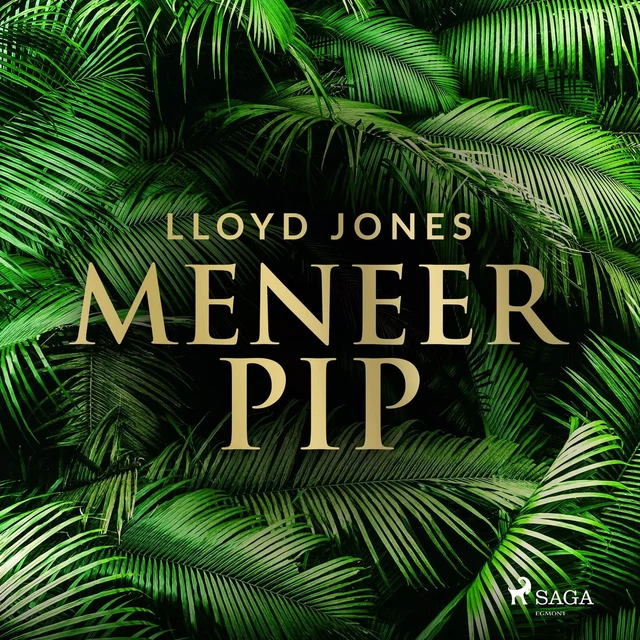 Meneer Pip - Lloyd Jones - Saga Egmont International