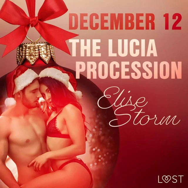 December 12: The Lucia Procession – An Erotic Christmas Calendar - Elise Storm - Saga Egmont International