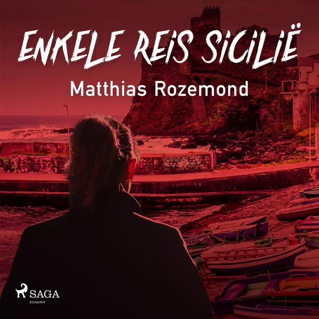 Enkele reis Sicilië - Matthias Rozemond - Saga Egmont International