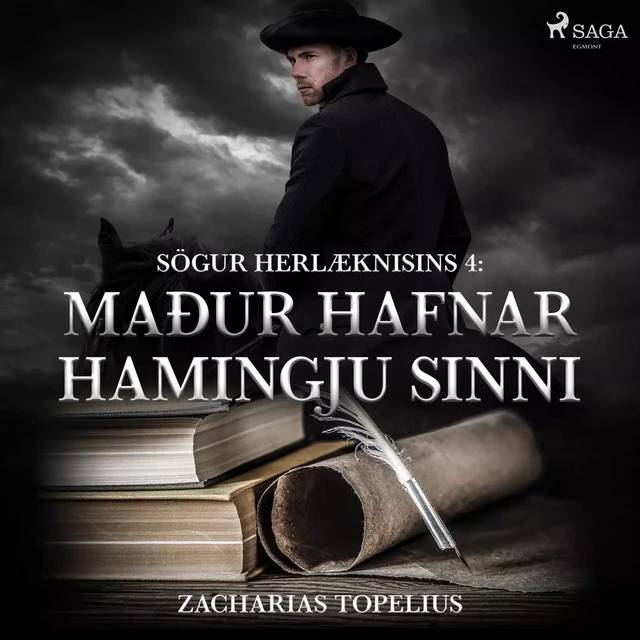 Sögur herlæknisins 4: Maður hafnar hamingju sinni - Zacharias Topelius - Saga Egmont International