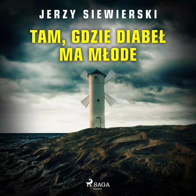 Tam, gdzie diabeł ma młode - Jerzy Siewierski - Saga Egmont International