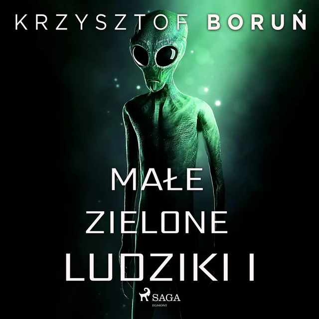 Małe zielone ludziki 1 - Krzysztof Boruń - Saga Egmont International