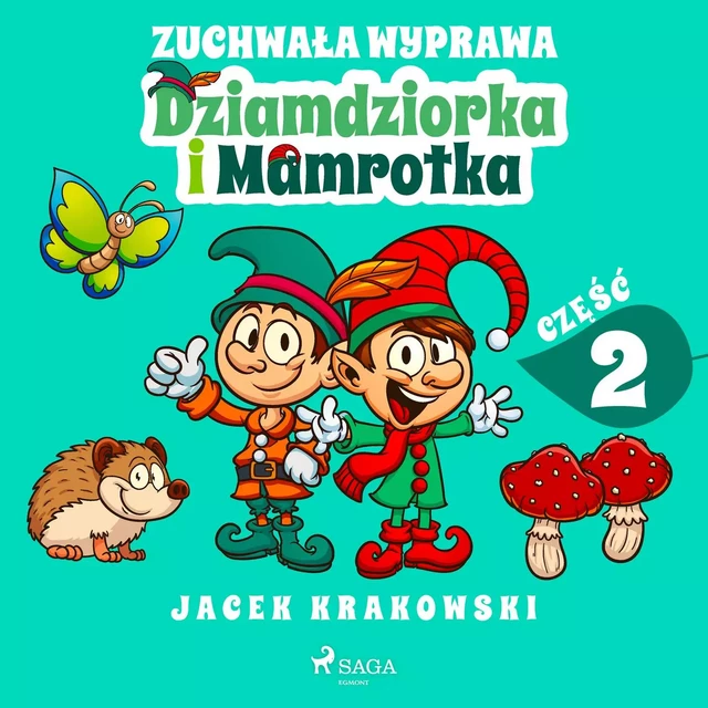 Zuchwała wyprawa Dziamdziorka i Mamrotka - Jacek Krakowski - Saga Egmont International