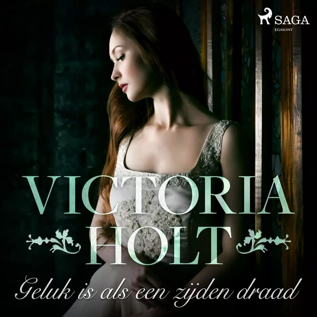 Geluk is als een zijden draad - Victoria Holt - Saga Egmont International