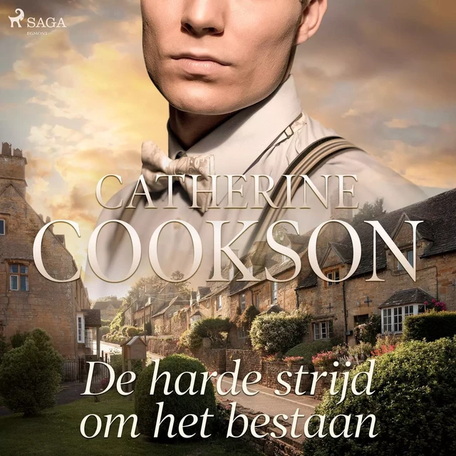 De harde strijd om het bestaan - Catherine Cookson - Saga Egmont International