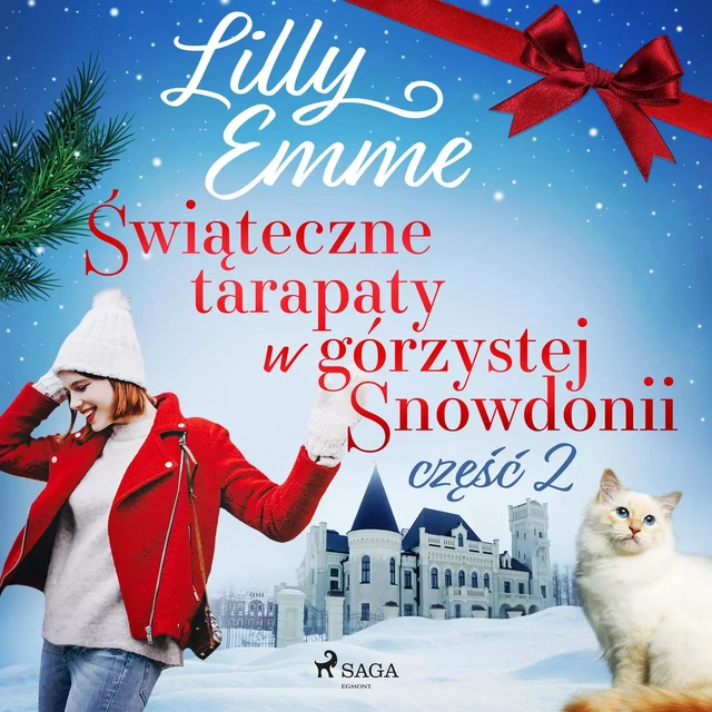 Świąteczne tarapaty w górzystej Snowdonii - część 2 - Lilly Emme - Saga Egmont International