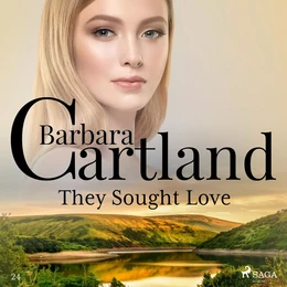 They Sought Love (Barbara Cartland’s Pink Collection 24)