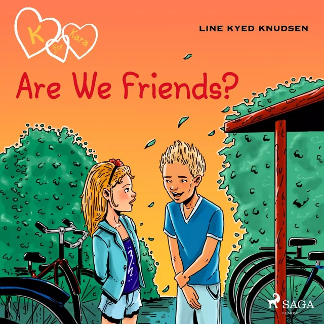 K for Kara 11 - Are We Friends? - Line Kyed Knudsen - Saga Egmont International