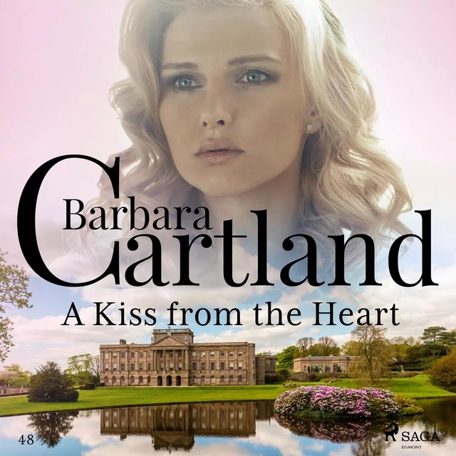 A Kiss from the Heart (Barbara Cartland's Pink Collection 48) - Barbara Cartland - Saga Egmont International