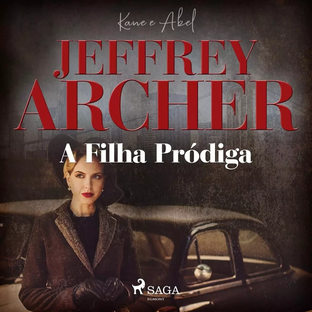 A Filha Pródiga - Jeffrey Archer - Saga Egmont International