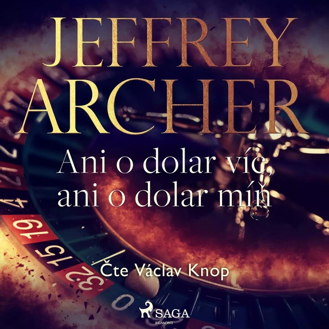 Ani o dolar víc, ani o dolar míň - Jeffrey Archer - Saga Egmont International