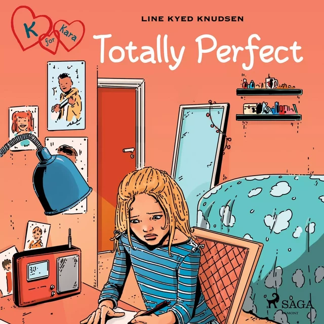 K for Kara 16 - Totally Perfect - Line Kyed Knudsen - Saga Egmont International