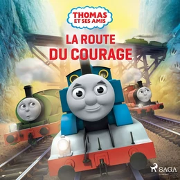 Thomas et ses amis - La Route du courage