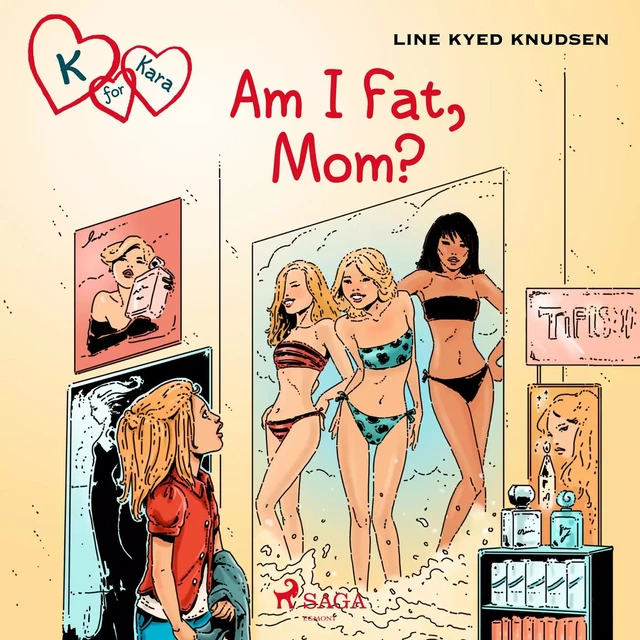 K for Kara 14: Am I Fat, Mom? - Line Kyed Knudsen - Saga Egmont International