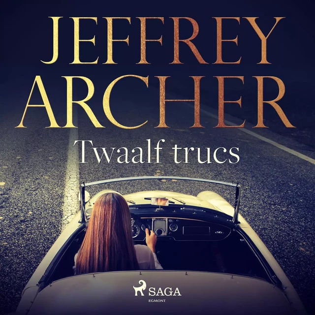 Twaalf trucs - Jeffrey Archer - Saga Egmont International